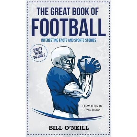 The Great Book of Football: Interesting Facts and Sports Stories -- Bill O'Neill - Picture 1 of 1